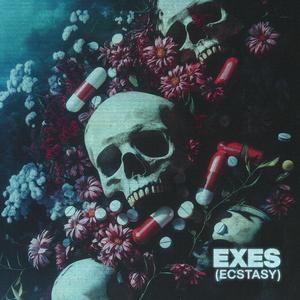 Exes (Ecstasy) [Explicit]