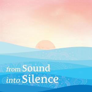 From Sound Into Silence