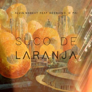 Suco de Laranja (Cê Sabe) [Explicit]