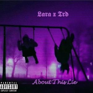 About this lie (feat. TRD & Low in da boogie) [Explicit]