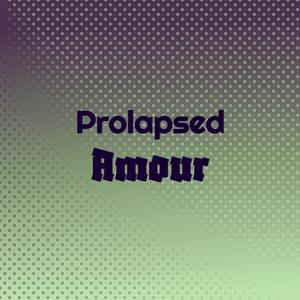 Prolapsed Amour