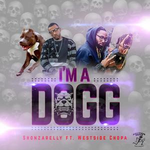 I'm a Dogg(feat. Westside Chopa) (Explicit)