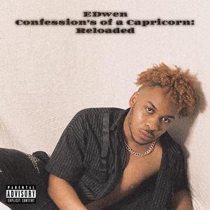 confessions of a capricorn: Reloaded Version (Explicit)