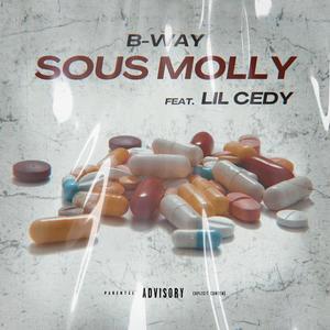 Sous Molly (feat. B-Way & Lil CEDY) [Explicit]