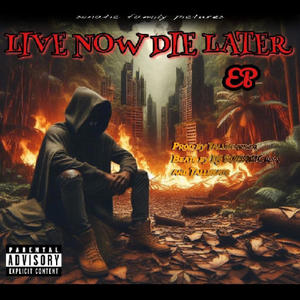 Live now die later (Explicit)