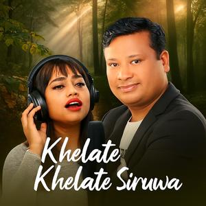 Khelate Khelate Siruwa (feat. Balram Rajbanshi & Nikita Rajbanshi)