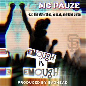 Enough Is Enough (feat. The Watershed, SundaY & Gabe Duran) (Explicit)