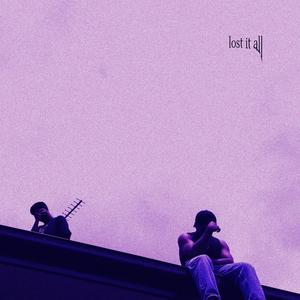 lost it all (feat. kichu) (Explicit)