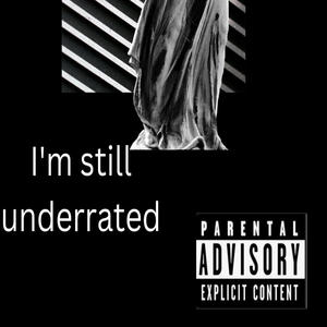 I'm still underrated (the truf never dies) [Explicit]