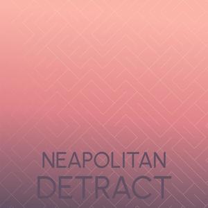 Neapolitan Detract