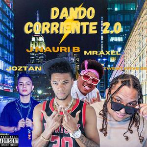 DANDO CORRIENTE 2.0 (feat. Mr.Axel, TWENTYFIVE 25 & Joztan) [Explicit]