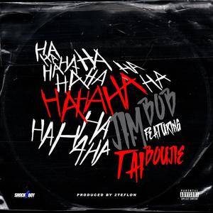 HaHaHa (feat. Tai Boujie & Big T Homie) (Explicit)