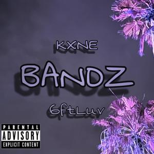 BANDZ (feat. KXNE) [Explicit]