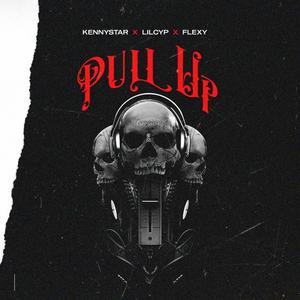 Pull Up (feat. Lilcyp & Flexy) (Explicit)