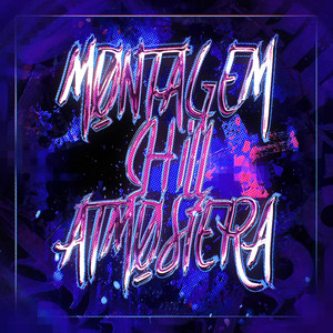 MONTAGEM CHILL ATMOSFERA