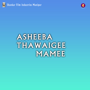 Nangbu Ngaina Ngaina (From "Asheeba Thawaigee Mamee")