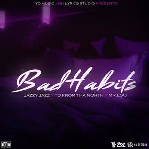 Bad Habits (feat. Jazzy Jazz & Mr.ESQ)