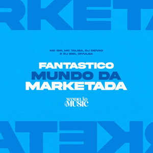 Fantastico Mundo da Marketada (Explicit)