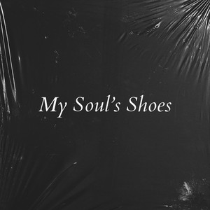 My Soul's Shoes