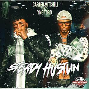 Steady Hustlin' (feat. YNG Toro) [Explicit]