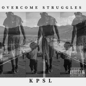 Overcome Struggles (Explicit)