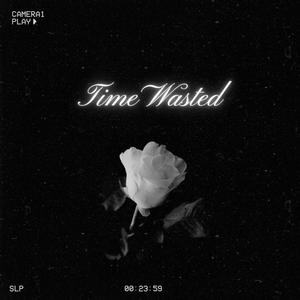 Time Wasted (Explicit)