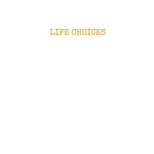 Life Choices (Explicit)