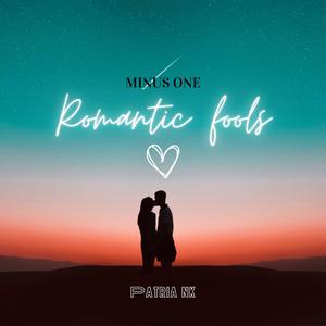 romantic fools (minus one)