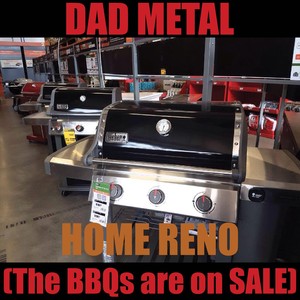 Home Reno (The Bbqs Are on Sale) [Explicit]