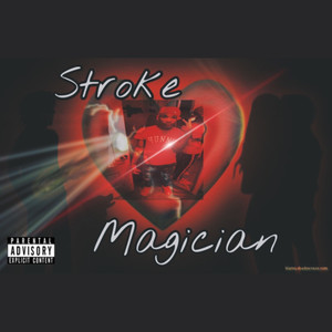 Stroke Magician (Explicit)