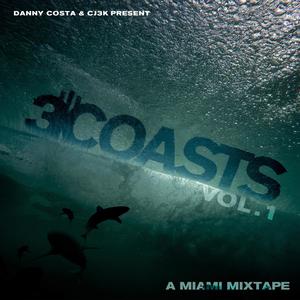 Danny Costa & Cj3k Present: Three Coasts, Vol. 1 (Explicit)