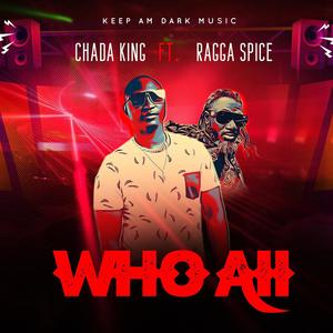 WHO AII (feat. Ragga Spice)