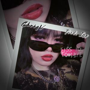 Kiss you goodbye (feat. Izy) (Explicit)
