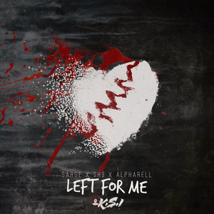 Left for Me (Explicit)