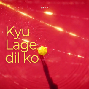 Kyu Lage Dil Ko