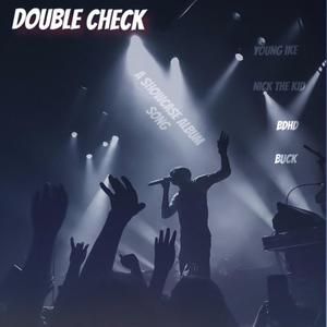 Double Check (feat. itsnickthekid, Bdhd & Carter J) [Explicit]