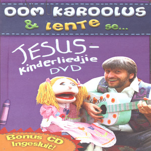 Oom Karoolus & Lente Se Jesus - Kinderliedjies