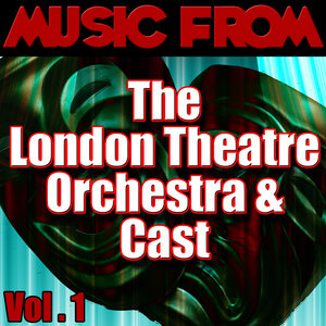 Music from the London Theatre Orchestra & Cast Vol. 1