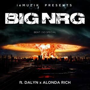 BIG NRG (feat. Dalyn & Alonda Rich) (Explicit)