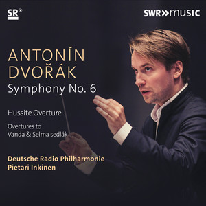 Dvořák, A: Symphonies (Complete) , Vol. 5 (Saarbrücken German Radio Philharmonic, Inkinen) - Symphony No. 6 / Overtures