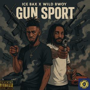 GUN SPORT (MISSION RIDDIM) (feat. ICE BAX & STEEL CHEST) (Explicit)