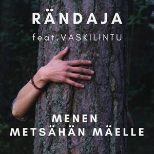 Menen Metsähän Mäelle (feat. Vaskilintu)