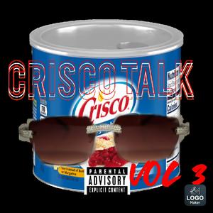 CRISCO TALK, Vol. 3 (Explicit)