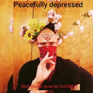 peacefully depressed (Explicit)