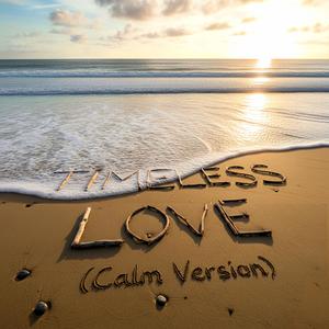 Timeless Love (Calm Version)