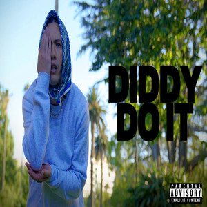 Diddy Do It (Explicit)