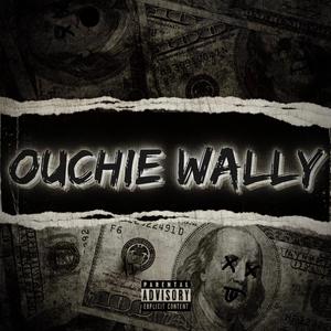 Ouchie Wally (Explicit)