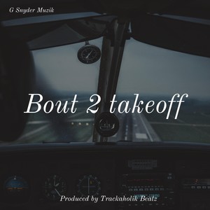Bout 2 Takeoff (Explicit)