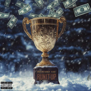 Run It Up (feat. Overlord Scooch & Sleaze) [Explicit]