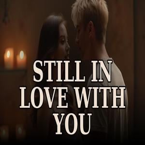 Still in love with you